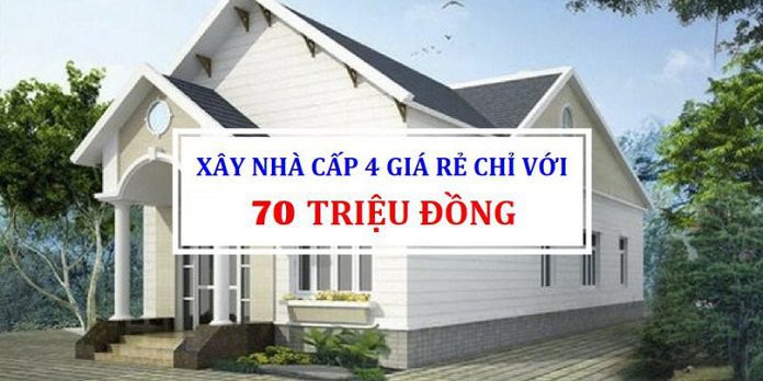 chi phi xay nha cap 4 gia re 70 trieu - Xây nhà cấp 4 giá 70 triệu đẹp - tiện nghi - Tại sao không? - kinh-nghiem-xay-nha