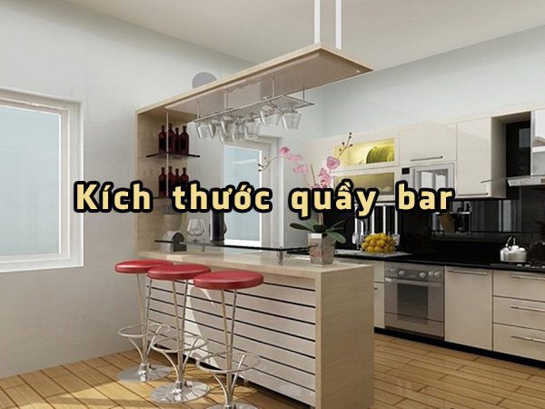 Kích thước quầy bar đẹp & bếp đúng tiêu chuẩn cho gi... 1 kích thước quầy bar