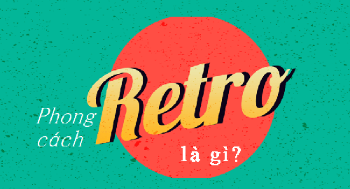 Những mẫu nội thất theo phong cách thiết kế Retro - Top 1... 1 phong cách retro là gì